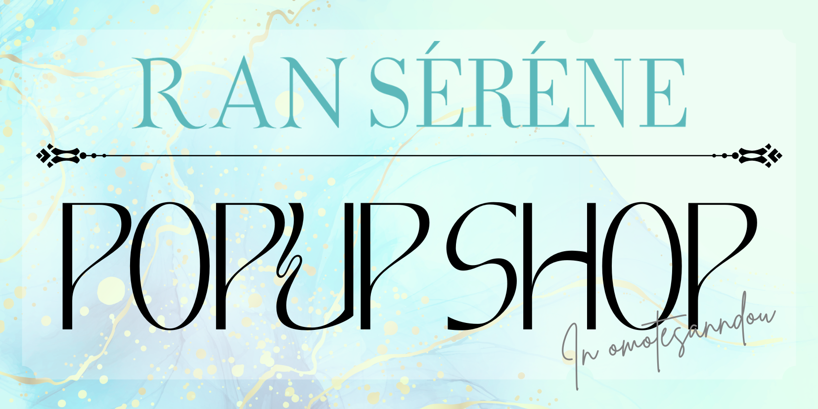 RANSERENE POPUP SHOP in omotesando